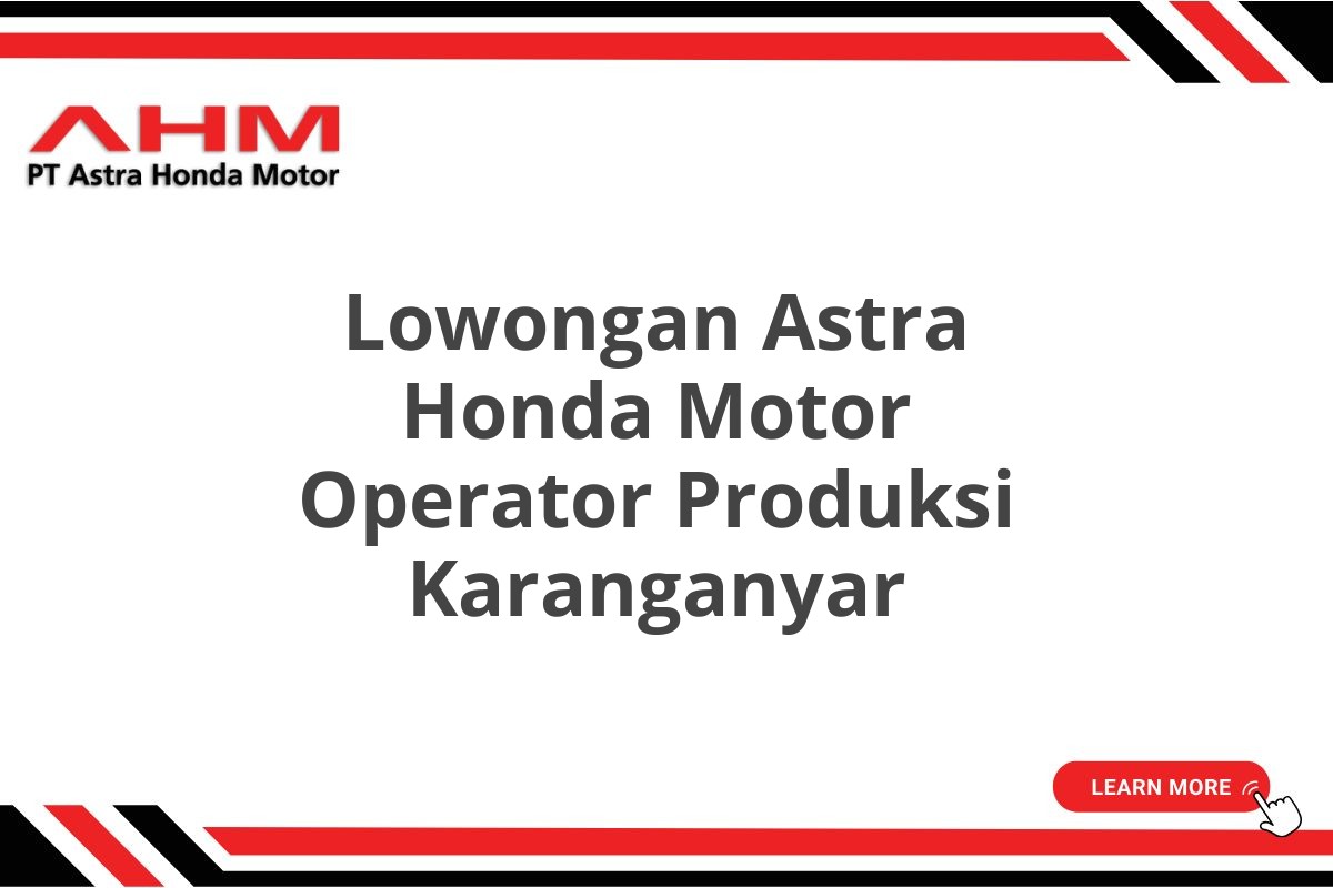 Lowongan Astra Honda Motor Operator Produksi Karanganyar