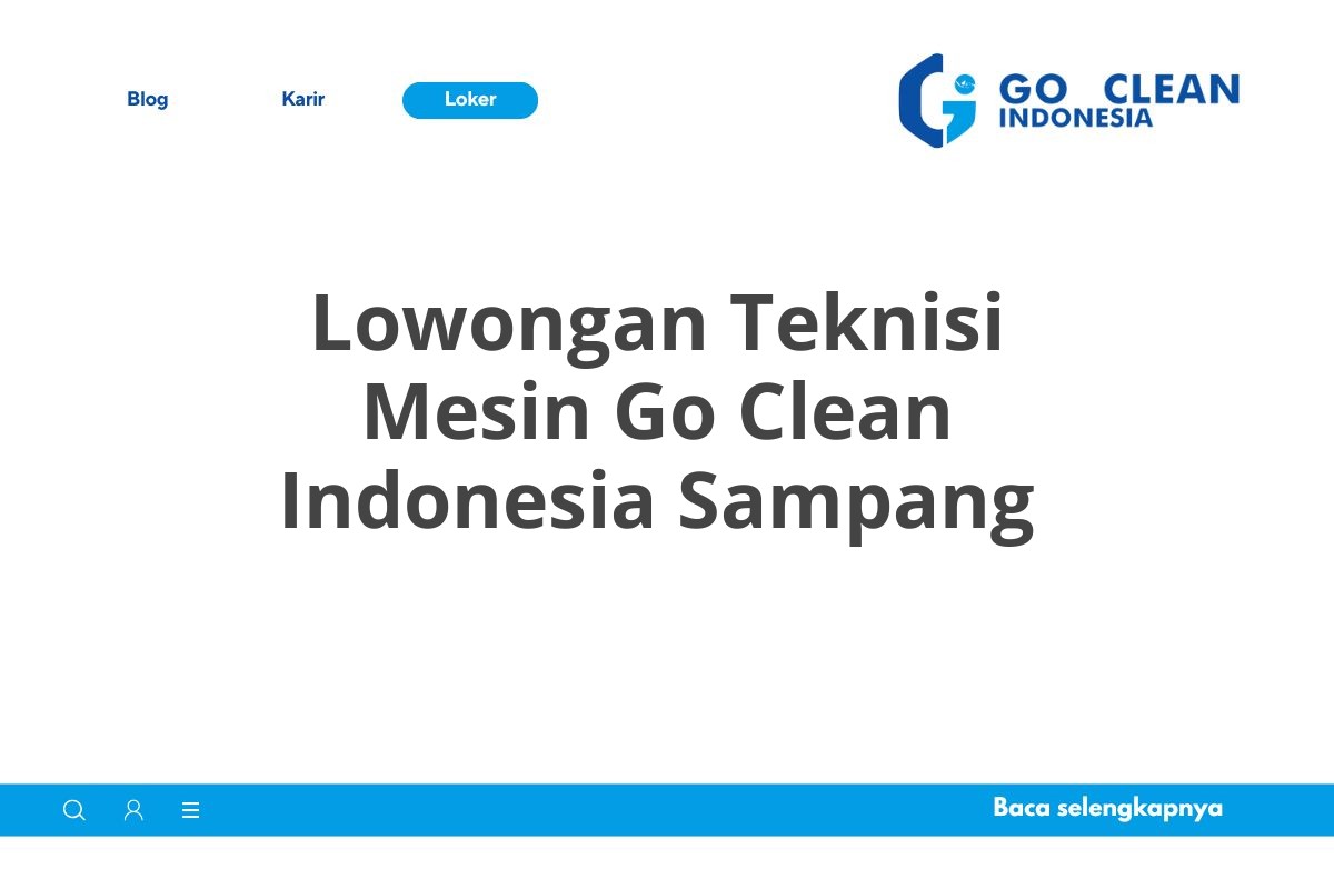 Lowongan Teknisi Mesin Go Clean Indonesia Sampang