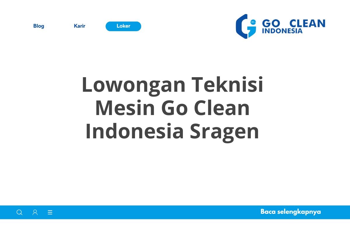 Lowongan Teknisi Mesin Go Clean Indonesia Sragen
